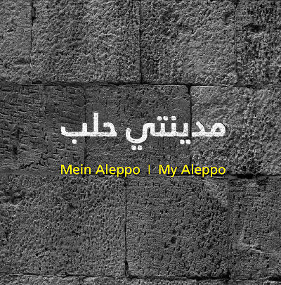 MYAL / Mein Aleppo / My Aleppo