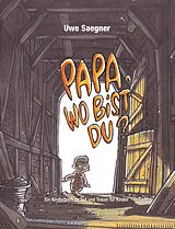Fester Einband Papa, wo bist Du? von Uwe Saegner