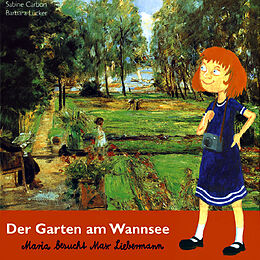 Fester Einband Der Garten am Wannsee von Sabine Carbon, Barbara Lücker