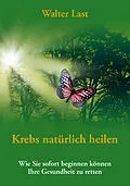 E-Book (epub) Krebs natürlich heilen von Walter Last