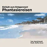 Audio CD (CD/SACD) Einfach zum Entspannen! Phantasiereisen von Henrik Brandt