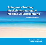 Audio CD (CD/SACD) Autogenes Training, Muskelentspannung & Meditative Entspannung zum Kennenlernen! von Henrik Brandt