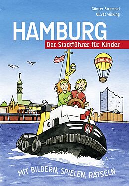 Fester Einband Hamburg - Der Stadtführer für Kinder von Günter Strempel, Oliver Wilking
