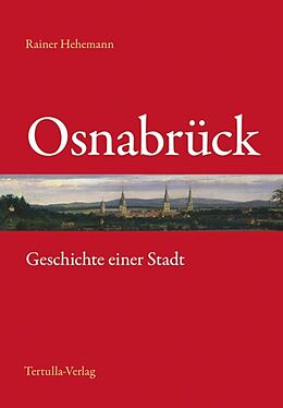 Fester Einband Osnabrück - Geschichte einer Stadt von Rainer Hehemann