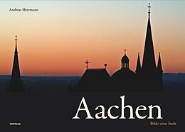 Fester Einband Aachen - Bilder einer Stadt von Andreas Herrmann