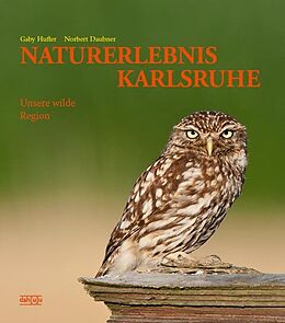 Fester Einband NATURERLEBNIS KARLSRUHE von Norbert Daubner, Gaby Hufler