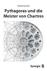 Kartonierter Einband Pythagoras und die Meister von Chartres von Charles Hummel