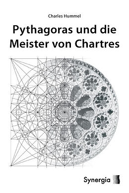 Kartonierter Einband Pythagoras und die Meister von Chartres von Charles Hummel