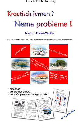 E-Book (pdf) Kroatisch lernen? Nema problema! - Band 1 von Joachim Hubig, Saba Ljusic