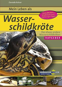 Kartonierter Einband Mein Leben als Wasserschildkröte von Danielle Rohrer