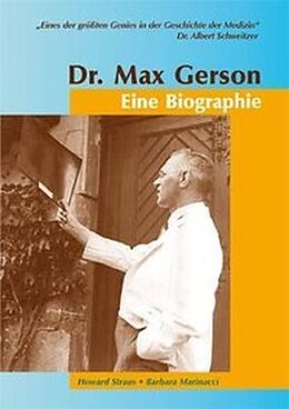Fester Einband Dr. Max Gerson  Eine Biographie von Howard Straus