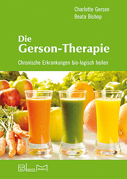 Fester Einband Die Gerson-Therapie von Charlotte Gerson, Beata Bishop