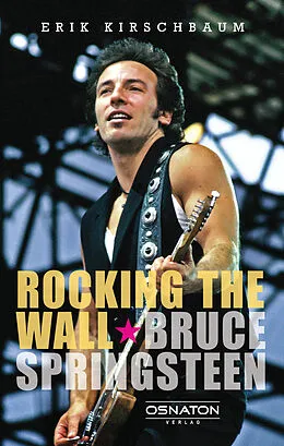 E-Book (epub) Rocking the Wall. Bruce Springsteen von Erik Kirschbaum