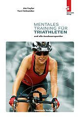 Kartonierter Einband Mentales Training für Triathleten von Jim Taylor, Terry Schneider