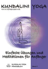 Kartonierter Einband Kundalini Yoga Praxisbuch Band 1 von Yogi Bhajan