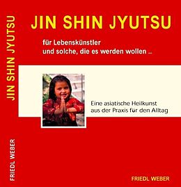 Kartonierter Einband JIN SHIN JYUTSU für Lebenskünstler und solche, die es werden wollen... von Friedl Weber