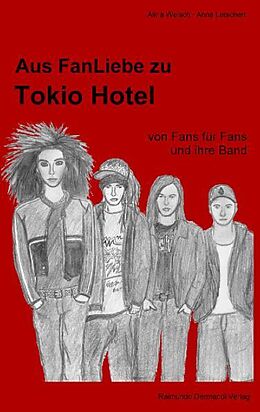 Kartonierter Einband Aus FanLiebe zu Tokio Hotel von Alina Welsch, Anna Letschert