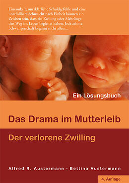 Kartonierter Einband Das Drama im Mutterleib - Der verlorene Zwilling von Alfred Austermann, Bettina Austermann
