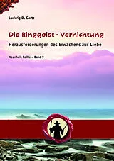 Kartonierter Einband Die Ringgeist-Vernichtung von Ludwig Gartz
