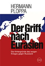 Kartonierter Einband Der Griff nach Eurasien von Hermann Ploppa