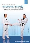 Kartonierter Einband Taekwondo Perfekt 1 von Kim Chul-Hwan, Konstantin Gil