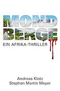 E-Book (epub) Mondberge - Ein Afrika-Thriller von Andreas Klotz, Stephan Martin Meyer