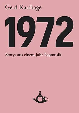 E-Book (epub) 1972 - Storys aus einem Jahr Popmusik von Gerd Katthage