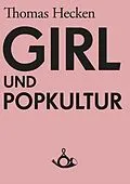 E-Book (epub) Girl und Popkultur von Thomas Hecken