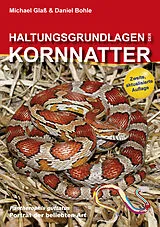 Fester Einband Haltungsgrundlagen der Kornnatter von Michael Glaß, Daniel Bohle