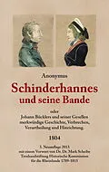 E-Book (epub) Schinderhannes und seine Bande oder Johann Bücklers und seiner Gesellen merkwürdige Geschichte, Verbrechen und Hinrichtung von . Anonym