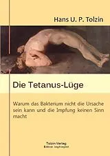 Kartonierter Einband Die Tetanus-Lüge von Hans U Tolzin