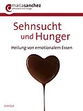 E-Book (epub) Sehnsucht und Hunger von Maria Sanchez
