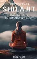 E-Book (epub) Lebenskraft Shilajit von Reza Hojati