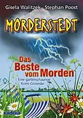 E-Book (epub) Morderstedt. Das Beste vom Morden von Gisela Walitzek, Stephan Poost