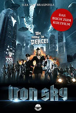 E-Book (epub) Iron Sky - Das Buch zum Kultfilm von Ilsa von Braunfels