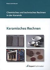 Kartonierter Einband Chemisches und technisches Rechnen in der Keramik von Klaus Lehnhäuser