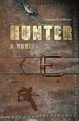 Kartonierter Einband Hunter - A Novel von Campbell Jefferys