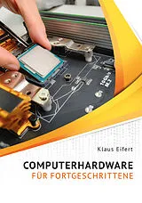 Fester Einband Computerhardware für Fortgeschrittene von Klaus Eifert