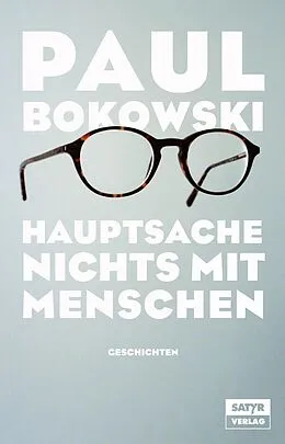 E-Book (epub) Hauptsache nichts mit Menschen von Paul Bokowski