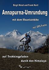 Kartonierter Einband Annapurna-Umrundung mit dem Mountainbike von Birgit Wenzl, Frank Hartl