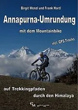 Kartonierter Einband Annapurna-Umrundung mit dem Mountainbike von Birgit Wenzl, Frank Hartl