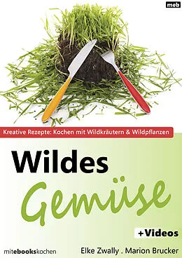 E-Book (epub) Wildes Gemüse von Elke Zwally, Marion Brucker