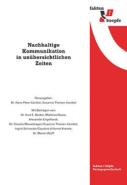 E-Book (epub) Nachhaltige Kommunikation in unübersichtlichen Zeiten von Hans-Peter Canibol, Susanne Theisen-Canibol, Kurt E. Becker