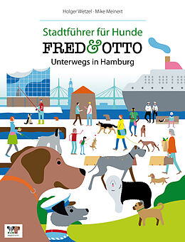 Kartonierter Einband FRED &amp; OTTO unterwegs in Hamburg von Holger Wetzel, Mike Meinert
