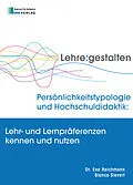 E-Book (epub) Lehre gestalten. Persönlichkeitstypologie und Hochschuldidaktik von Eva Reichmann, Bianca Sievert