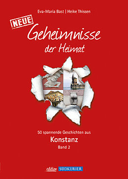 Kartonierter Einband Konstanz 2; Geheimnisse der Heimat von Eva-Maria Bast, Heike Thissen