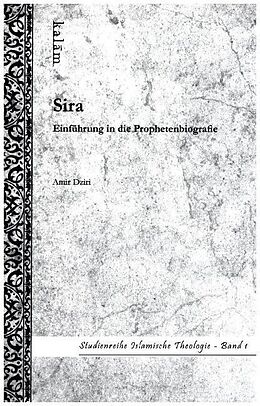 Kartonierter Einband Sira - Einführung in die Prophetenbiografie von Amir Dziri