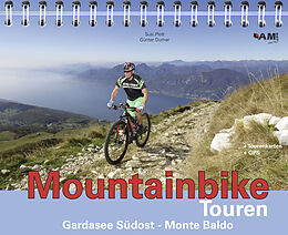 Kartonierter Einband Mountainbike Touren Gardasee Südost - Monte Baldo von Susi Plott, Günter Durner