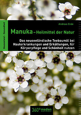 Kartonierter Einband Manuka-Heilmittel der Natur von Andreas Ende