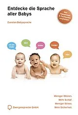 Kartonierter Einband (Kt) Entdecke die Sprache aller Babys von Priscilla Dunstan, Vivian König